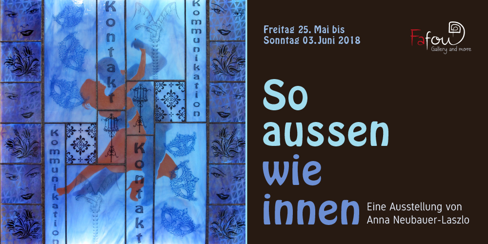 Ausstellung So aussen wie innen von Anna Neubauer-Laszlo